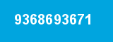 9368693671 9368693671