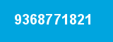 9368771821 9368771821