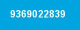 9369022839 9369022839