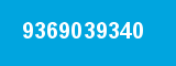 9369039340 9369039340