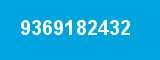9369182432 9369182432