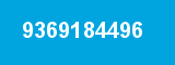 9369184496 9369184496