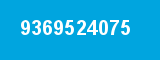 9369524075 9369524075