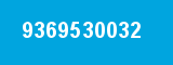 9369530032