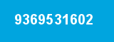 9369531602 9369531602