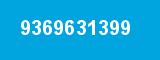 9369631399 9369631399