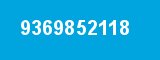 9369852118