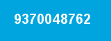 9370048762 9370048762