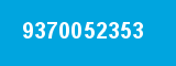 9370052353 9370052353