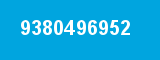 9380496952 9380496952