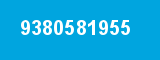 9380581955 9380581955