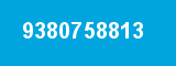 9380758813 9380758813
