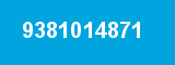 9381014871 9381014871