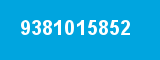 9381015852 9381015852