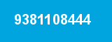 9381108444 9381108444