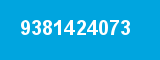 9381424073 9381424073