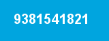 9381541821 9381541821
