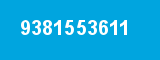 9381553611