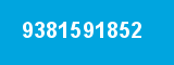 9381591852