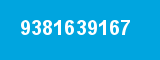 9381639167