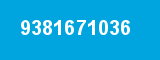 9381671036 9381671036