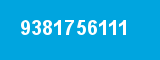 9381756111 9381756111