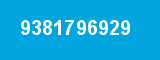 9381796929 9381796929