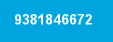 9381846672 9381846672