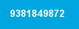 9381849872 9381849872