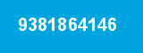 9381864146 9381864146
