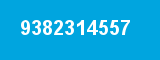 9382314557