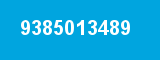 9385013489