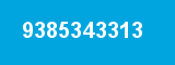 9385343313