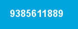 9385611889