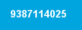 9387114025