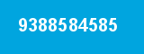 9388584585 9388584585