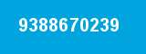 9388670239 9388670239