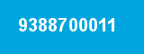 9388700011 9388700011