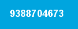 9388704673 9388704673
