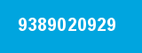 9389020929
