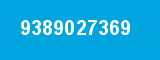 9389027369 9389027369