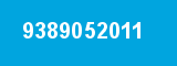 9389052011