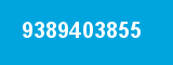 9389403855