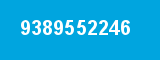 9389552246 9389552246