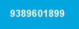 9389601899 9389601899