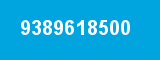 9389618500 9389618500
