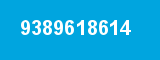 9389618614