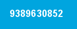9389630852
