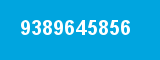 9389645856