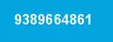 9389664861 9389664861